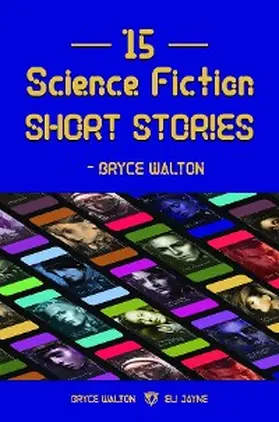 Walton / Jayne |  15 Science Fiction Short Stories - Bryce Walton | eBook | Sack Fachmedien