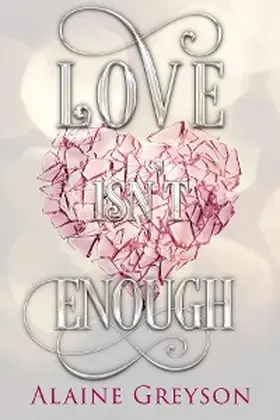 Greyson |  Love Isn't Enough | eBook | Sack Fachmedien