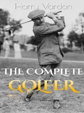 Vardon |  The Complete Golfer | eBook | Sack Fachmedien