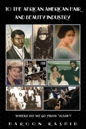 Rashid |  TO THE AFRICAN AMERICAN HAIR  AND BEAUTY INDUSTRY | eBook | Sack Fachmedien