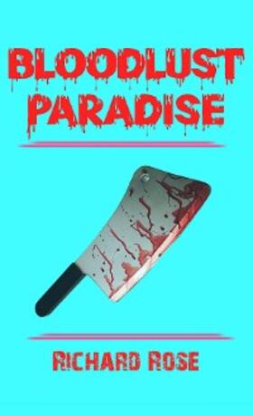 Rose |  Bloodlust Paradise | eBook | Sack Fachmedien