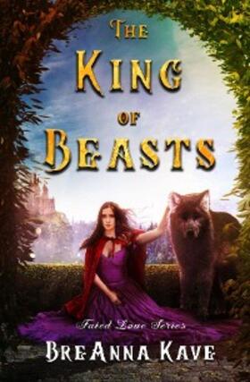 Kave |  The King of Beasts: Fated Love Series | eBook | Sack Fachmedien