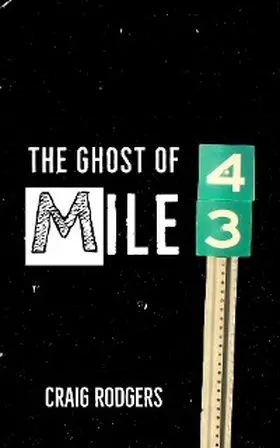 Rodgers |  The Ghost of Mile 43 | eBook | Sack Fachmedien