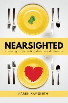 Smith | Nearsighted Choosing to See Eating Disorders Differently | E-Book | sack.de