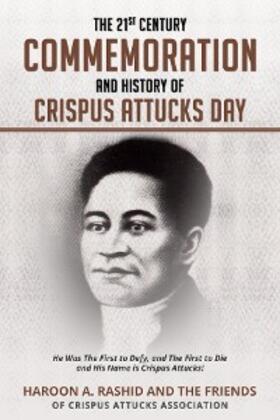 Rashid |  The 21st Century Commemoration and History of Crispus Attucks Day | eBook | Sack Fachmedien