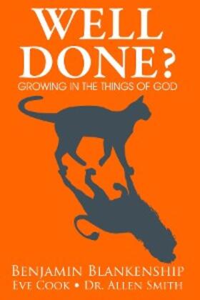 Blankenship / Smith / Cook |  Well Done? Growing in the Things of God | eBook | Sack Fachmedien