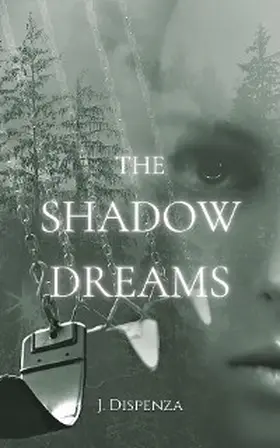 Dispenza |  The Shadow Dreams | eBook | Sack Fachmedien