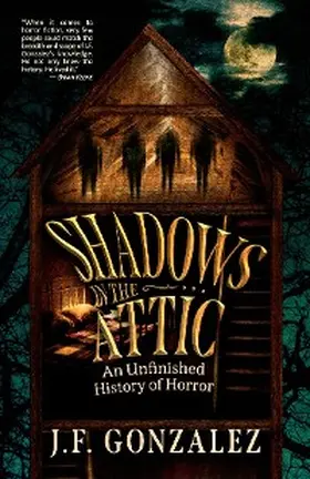 Gonzalez |  J. F. Gonzalez's Shadows in the Attic | eBook | Sack Fachmedien