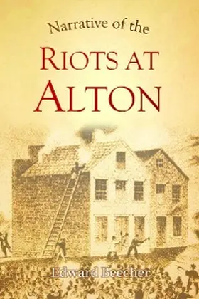 Beecher |  Narrative of the Riots at Alton | eBook | Sack Fachmedien