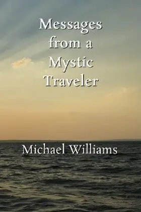 Williams |  Messages from a Mystic Traveler | eBook | Sack Fachmedien