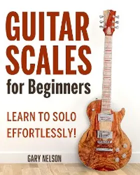 Nelson |  Guitar Scales for Beginners | eBook | Sack Fachmedien