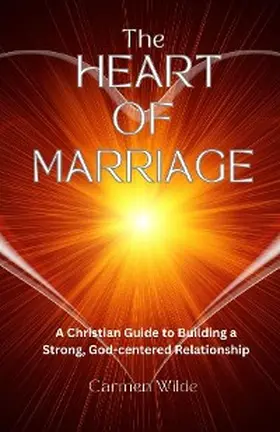 Wilde |  Heart of Marriage | eBook | Sack Fachmedien