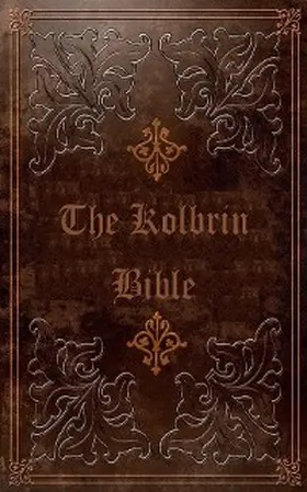 Unknown / Ioannes |  THE KOLBRIN BIBLE | eBook | Sack Fachmedien