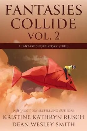 Rusch / Smith |  Fantasies Collide, Vol. 2 | eBook | Sack Fachmedien