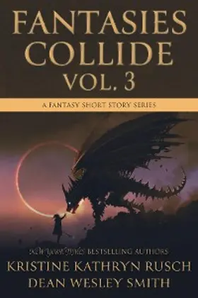 Rusch / Smith |  Fantasies Collide, Vol. 3 | eBook | Sack Fachmedien