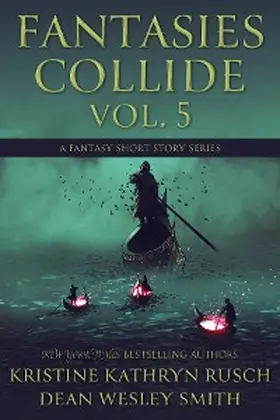 Rusch / Smith |  Fantasies Collide, Vol. 5 | eBook | Sack Fachmedien