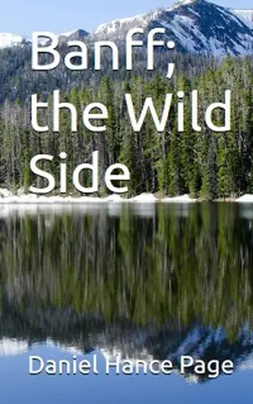 Page |  Banff, the Wild Side | eBook | Sack Fachmedien