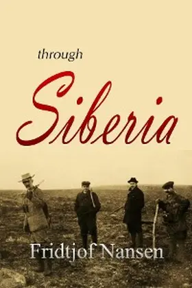 Nansen |  Through Siberia (1914) | eBook | Sack Fachmedien