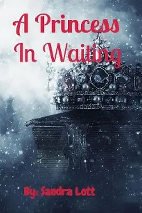 Lott |  A Princess  In Waiting | eBook | Sack Fachmedien
