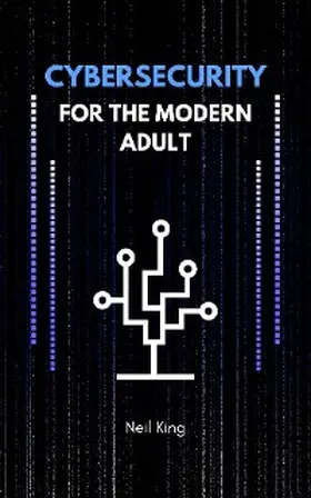 King |  Cybersecurity for the Modern Adult | eBook | Sack Fachmedien