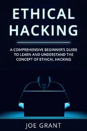 Grant |  Ethical Hacking | eBook | Sack Fachmedien