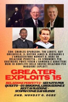 Spurgeon / Lahaye / Ogbe |  Greater Exploits - 15 - Relazione perfetta - 24 strumenti per costruire ponti verso l'armonia | eBook | Sack Fachmedien