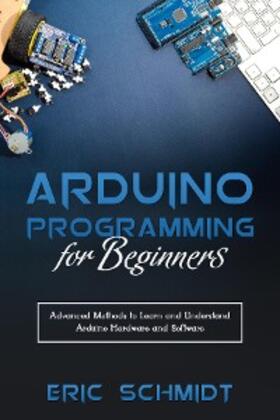 Schmidt | ARDUINO PROGRAMMING FOR BEGINNERS | E-Book | sack.de