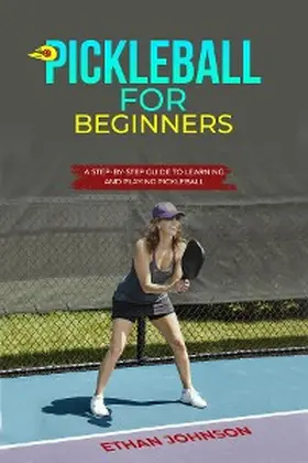 Johnson |  PICKLEBALL FOR BEGINNERS | eBook | Sack Fachmedien