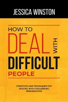 Winston |  HOW TO DEAL WITH DIFFICULT PEOPLE | eBook | Sack Fachmedien