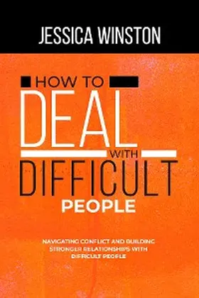 Winston |  HOW TO DEAL WITH DIFFICULT PEOPLE | eBook | Sack Fachmedien