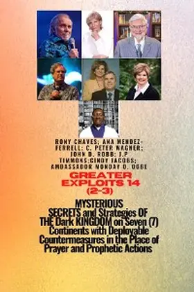 Chaves / Mendez-Ferrell / Ogbe |  Greater Exploits - 14 (2 - 3) MYSTERIOUS SECRETS and Strategies OF THE Dark KINGDOM on 7 Continents | eBook | Sack Fachmedien