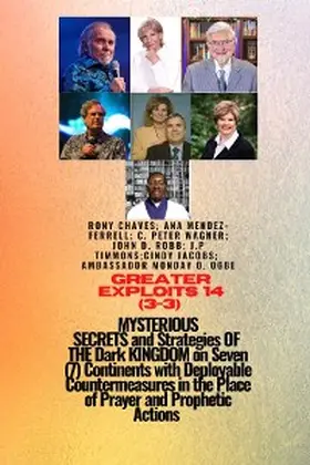 Chaves / Mendez-Ferrell / Ogbe |  Greater Exploits - 14 (3 - 3) MYSTERIOUS SECRETS and Strategies OF THE Dark KINGDOM on 7 Continents | eBook | Sack Fachmedien