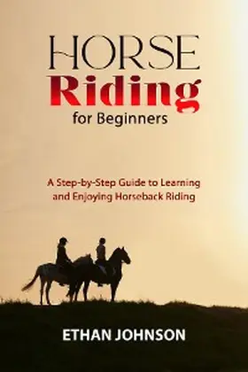 Johnson |  HORSE RIDING FOR BEGINNERS | eBook | Sack Fachmedien