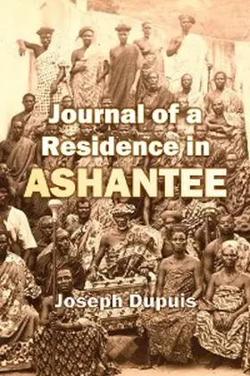 Dupuis |  Journal of a Residence in  Ashantee | eBook | Sack Fachmedien