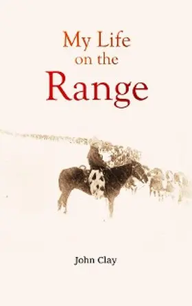 Clay |  My Life on  the Range | eBook | Sack Fachmedien