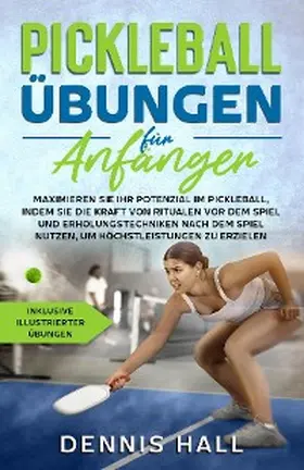 Hall |  Pickleball-Übungen für Anfänger | eBook | Sack Fachmedien