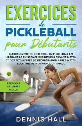 Hall |  Exercices de pickleball pour débutants | eBook | Sack Fachmedien