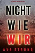 Strong |  Nicht wie wir (Ein Ilse Beck-FBI-Thriller - Buch 1) | eBook | Sack Fachmedien