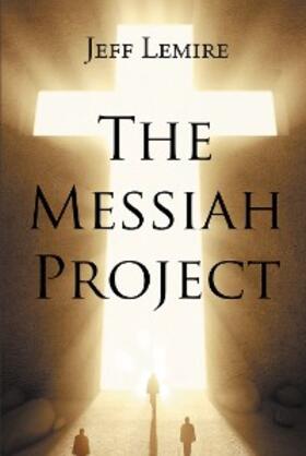 Lemire |  The Messiah Project | eBook | Sack Fachmedien