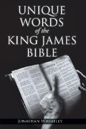 Wheatley |  Unique Words of the King James Bible | eBook | Sack Fachmedien
