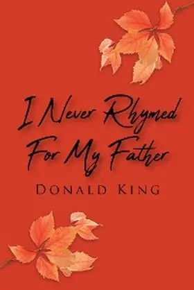 King |  I Never Rhymed for My Father | eBook | Sack Fachmedien