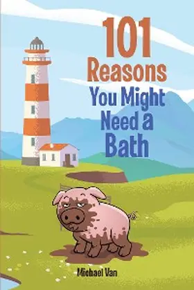 van |  101 Reasons You Might Need a Bath | eBook | Sack Fachmedien