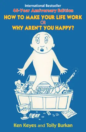 Burkan / Keyes | How to Make Your Life Work or Why Aren't You Happy? | E-Book | www.sack.de