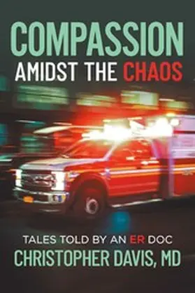 Md / Davis |  Compassion Amidst the Chaos | eBook | Sack Fachmedien