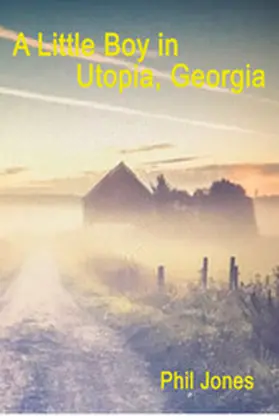 Jones |  Little Boy in Utopia, Georgia | eBook | Sack Fachmedien
