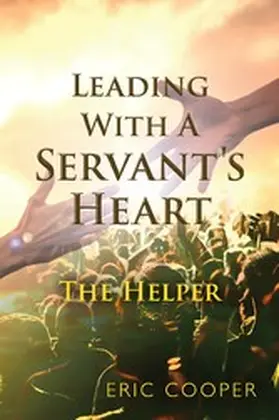 Cooper |  Leading With A Servant's Heart | eBook | Sack Fachmedien
