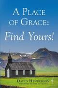 Henderson |  A Place of Grace: Find Yours! | eBook | Sack Fachmedien