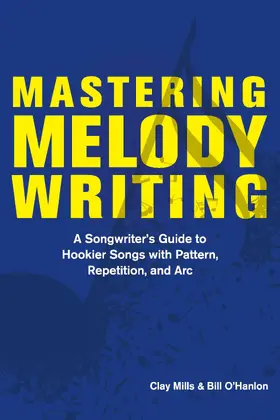 Mills / O'Hanlon |  Mastering Melody Writing | eBook | Sack Fachmedien
