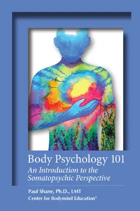 Shane / Ph.D. / LMT |  Body Psychology 101 | eBook | Sack Fachmedien