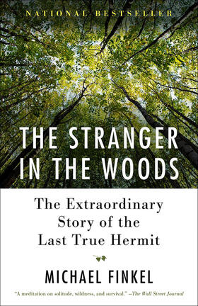 Finkel | The Stranger in the Woods: The Extraordinary Story of the Last True Hermit | Buch | 978-1-101-91153-2 | sack.de